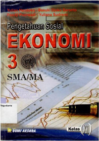 PENGETAHUAN SOSIAL EKONOMI 3 SMA/MA KELAS XII (MENDUKUNG PROGRAM KTSP)