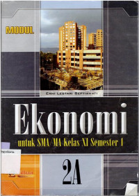 MODUL : EKONOMI UNTUK SMA/MA KELAS XI SEMESTER 1 2A