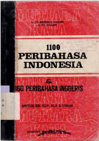 Seribu seratus peribahasa Indonesia dan 160 peribahasa Inggris untuk SD, SLTP, SLA dan Umum