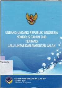 UNDANG-UNDANG REPUBLIK INDONESIA NOMOR 22 TAHUN 2009 TENTANG LALU LINTAS DAN ANGKUTAN JALAN