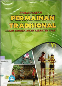 PEMANFAATAN PERMAINAN TRADISIONAL DALAM PEMBENTUKAN KARAKTER ANAK