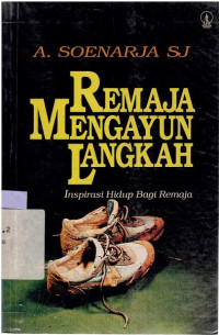 Remaja mengayun langkah : Inspirasi hidup bagi remaja