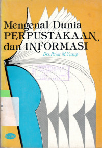 Mengenal dunia perpustakaan dan informasi