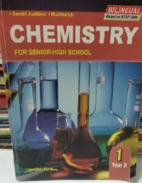 CHEMISTRY 1 : FOR SENIOR HIGH SCHOOL YEAR X (BILINGUAL BASED ON KTSP 2006)