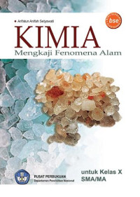 KIMIA SMA/MA KELAS X : MENGKAJI FENOMENA ALAM UNTUK SMA/MA