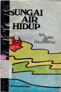 Sungai air hidup: Roh Kudus dan pelayanannya