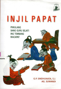 INJIL PAPAT : PIWULANG SANG GURU SEJATI ING TEMBANG MACAPAT