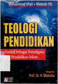 Teologi pendidikan : Tauhid sebagai paradigma pendidikan Islam