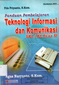 PANDUAN PEMBELAJARAN TEKNOLOGI INFORMASI DAN KOMUNIKASI SMA/MA 2 : KURIKULUM 2004