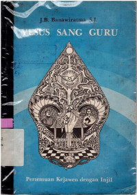 Yesus Sang Guru : Pertemuan Kejawen dengan Injil