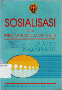 SOSIALISASI PADA PERKAMPUNGAN YANG MISKIN DI KOTA YOGYAKARTA