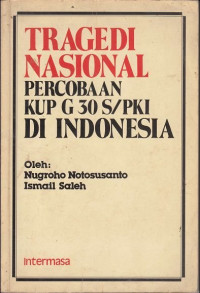 TRAGEDI NASIONAL:PERCOBAAN KUP G 30 S/PKI DI INDONESIA