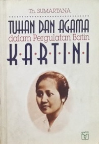 TUHAN DAN AGAMA DALAM PERGULATAN BATIN KARTINI