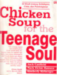 CHICKEN SOUP FOR THE TEENAGE SOUL: 64 KISAH TENTANG KEHIDUPAN, CINTA DAN PEMBELAJARAN