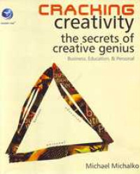 CRACKING CREATIVITY : THE SECRET OF CREATIVE GENIUS