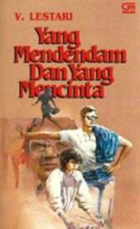 YANG MENDENDAM DAN YANG MENCINTA