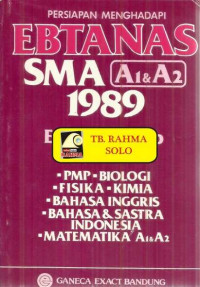 PERSIAPAN MENGHADAPI EBTANAS SMA A1 & A2 1989 EDISI LENGKAP