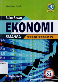 BUKU SISWA EKONOMI SMA/MA KELAS XI KURIKULUM 2013 KELOMPOK PEMINATAN IPS (EDISI REVISI)