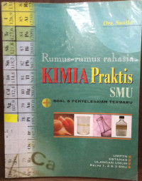 RUMUS-RUMUS RAHASIA KIMIA PRAKTIS SMU UNTUK UMPTN, EBTANAS, ULANGAN UMUM