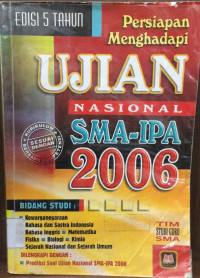 PERSIAPAN MENGHADAPI UAN SMA-IPA 2006 : EDISI 5 TAHUN : SESUAI DENGAN KBK