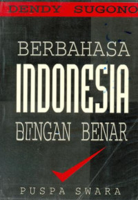 BERBAHASA INDONESIA DENGAN BENAR