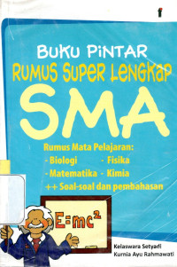 BUKU PINTAR RUMUS SUPER LENGKAP + SOAL - SOAL DAN PEMBAHASAN SMA - IPA