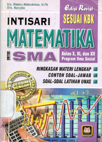 INTISARI MATEMATIKA UNTUK KELAS 1.2 DAN 3 SMA : KUMPULAN RUMUS MATEMATIKA DILENGKAPI MATEMATIKA AKUNTANSI, MATEMATIKA EKONOMI DAN SOAL-JAWAB LATIHAN UNAS