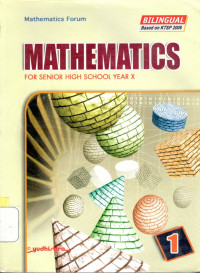 MATHEMATICS 1 : FOR SENIOR HIGH SCHOOL YEAR X (BILINGUAL - BASED ON KTSP 2006)