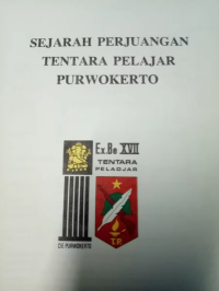 SEJARAH PERJUANGAN TENTARA PELAJAR PURWOKERTO