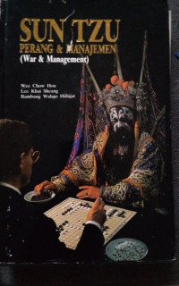 SUN TZU : PERANG DAN MANAJEMEN (WAR & MANAGEMENT)